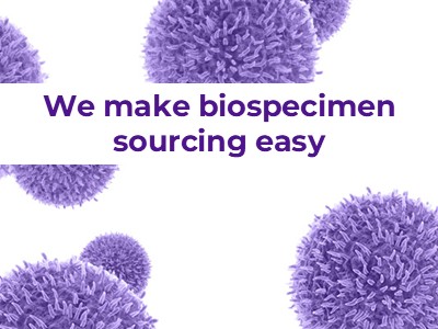 We make biospecimen sourcing easy - tell us what you need