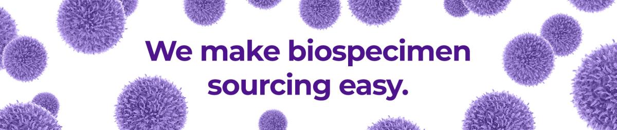 We make biospecimen sourcing easy.