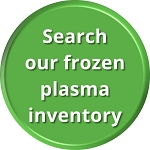 Search our frozen plasma stock inventory